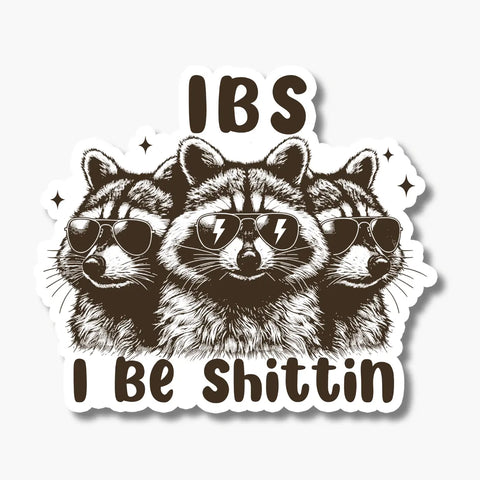 IBS (I Be Shittin) - Vinyl Sticker