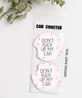Don't Fuck Up My Car | Car Coasters - The Local Space