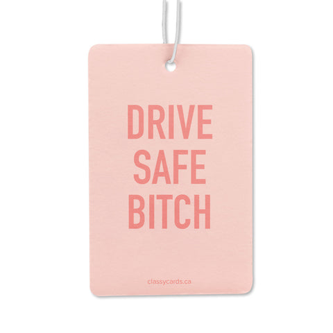 Drive Safe Bitch | Car Air Freshener