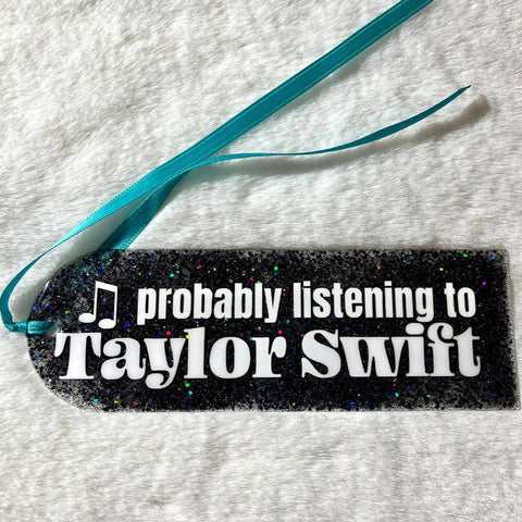 Elation Collective Probably Listening to Taylor Swift Acrylic Bookmark - The Local Space