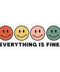 Everything Is Fine Vinyl Sticker - The Local Space