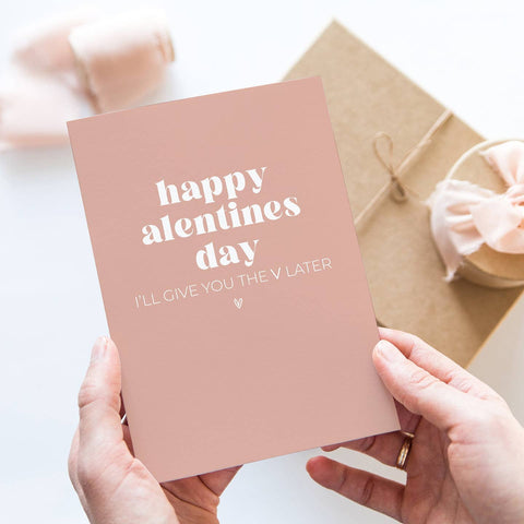 Happy Alentines Day, I'll Give You the V Later | Greeting Card