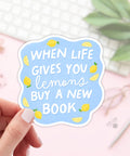 When Life Gives You Lemons Buy A New Book | Sticker - The Local Space