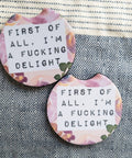 Tidal Wave Designs First of All I'm a Fucking Delight car coasters neoprene cup holder coaster - The Local Space