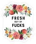Fresh Out of F*cks Sticker (3” x 2.4”) - The Local Space