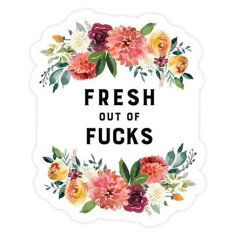Fresh Out of F*cks Sticker (3” x 2.4”) - The Local Space