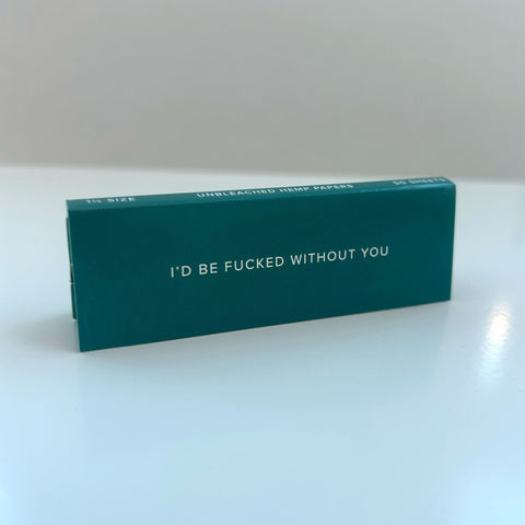 Fucked Without You | Rolling Paper - The Local Space