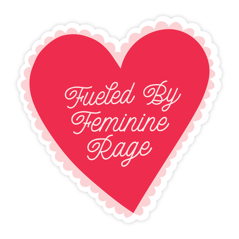 Fueled by Feminine Rage | Sticker