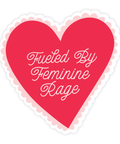 Fueled by Feminine Rage | Sticker - The Local Space