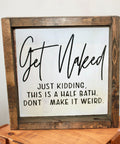 Get Naked | Wood Sign - The Local Space