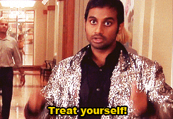 Treat yourself
