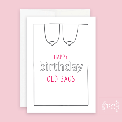 Happy Birthday Old Bags Birthday Greeting Card (5" x 7") - The Local Space