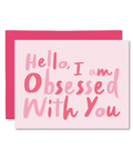 Hello I'm Obsessed With You | Greeting Card - The Local Space