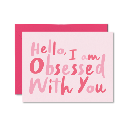 Hello I'm Obsessed With You  | Greeting Card