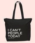 I Can't People Today | Tote Bag - The Local Space