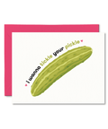 Pretty By Her I Wanna Tickle Your Pickle greeting card funny card - The Local Space