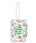 If I Have to Parallel Park I'm Not Going | Car Air Freshener - The Local Space