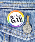 Glad To Be Gay | Button - The Local Space