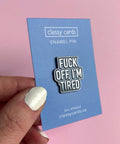 I'm Tired | Enamel Pin - The Local Space