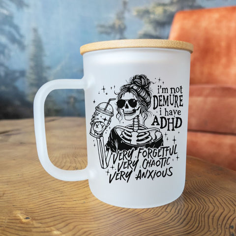 I'm Not Demure, I Have ADHD | Glass Mug