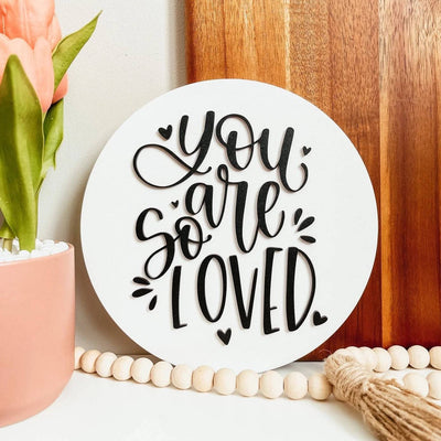 You Are So Loved | Wooden Sign - The Local Space