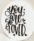 You Are So Loved | Wooden Sign - The Local Space