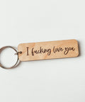 I Fucking Love You Wooden Keychain - The Local Space