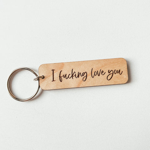 I Fucking Love You Wooden Keychain - The Local Space