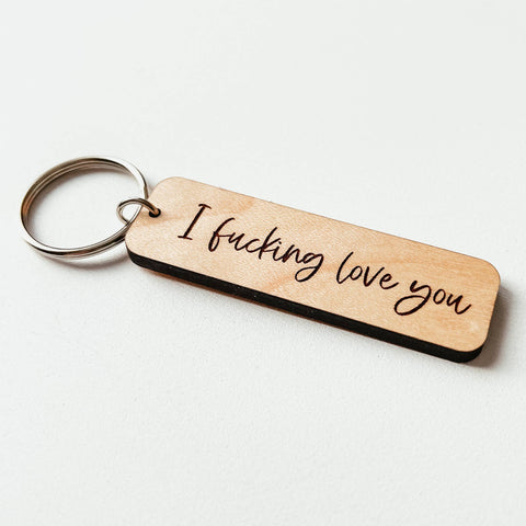 I Fucking Love You Wooden Keychain - The Local Space