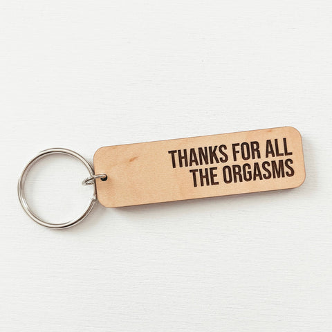 Thanks For All The Orgasms Wooden Keychain - The Local Space