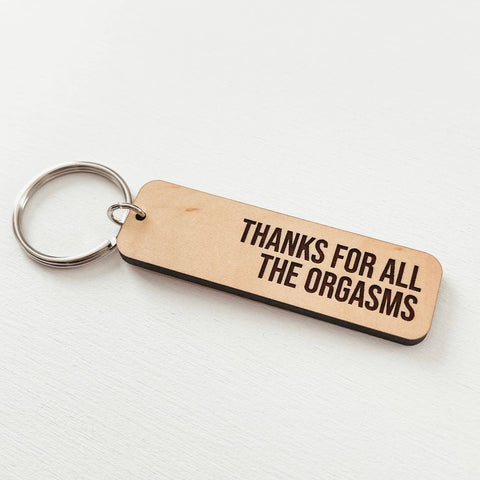 Thanks For All The Orgasms Wooden Keychain - The Local Space