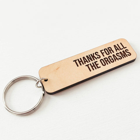 Thanks For All The Orgasms Wooden Keychain - The Local Space