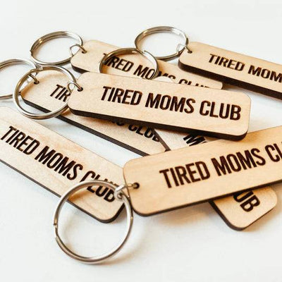 Tired Moms Club | Wooden Keychain