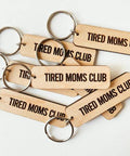 Tired Moms Club | Wooden Keychain - The Local Space