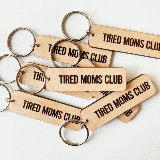 Tired Moms Club | Wooden Keychain - The Local Space