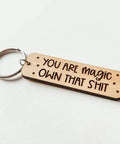 You Are Magic Own That Shit | Wooden Keychain - The Local Space