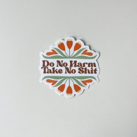 Kourtni Gunn Art Do No Harm Take No Shit sticker vinyl sticker - The Local Space