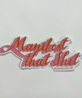 Kourtni Gunn Art Manifest That Shit Sticker - The Local Space