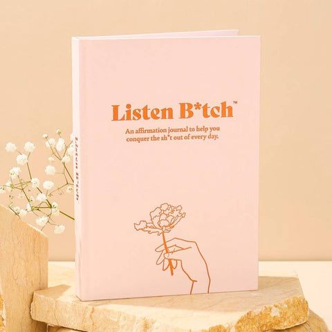 Listen B*tch Affirmation Journal - The Local Space