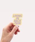 Living in Back Pain | Sticker - The Local Space