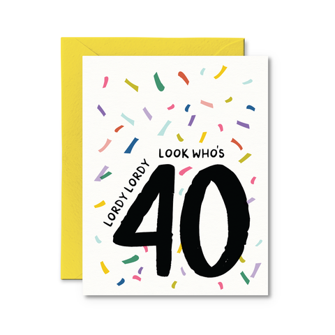 Lordy Lordy Look Who's 40 | Greeting Card