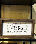 This Kitchen Is For Dancing - Wood Sign - The Local Space