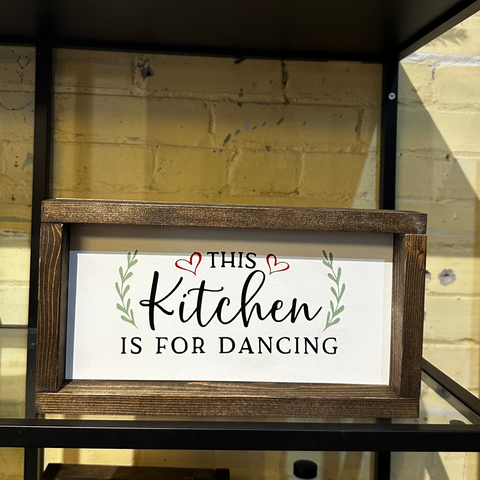 This Kitchen Is For Dancing - Wood Sign - The Local Space