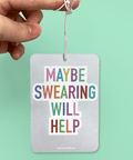 Maybe Swearing Will Help | Car Air Freshener - The Local Space