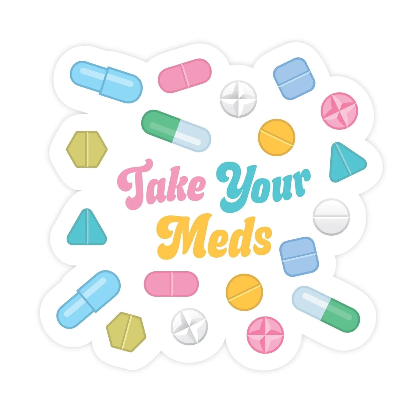 Pretty By Her | Take Your Meds Sticker, The Local Space, Local Canadian Brands 