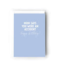 Mom Says You Were An Accident, Happy Birthday | Birthday Card - The Local Space