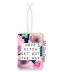Tidal Wave Designs Move Bitch Get Out The Way car air freshener reusable customizable - The Local Space