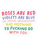 My Sexual Orientation Has Nothing to F*ing Do With You Vinyl Sticker - The Local Space