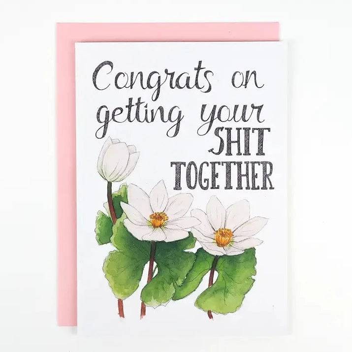 Congrats on Getting Your Shit Together | Greeting Card* - The Local Space