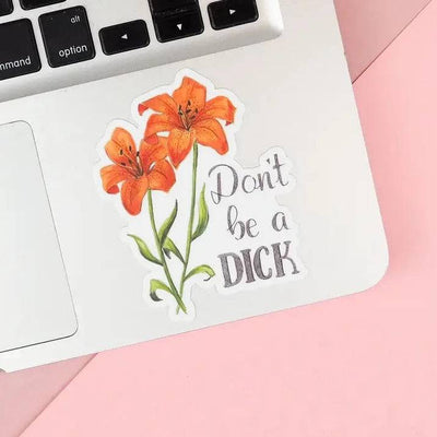 Don't Be a Dick | Sticker - The Local Space